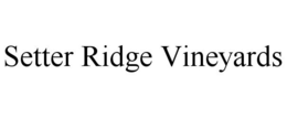 SETTER RIDGE VINEYARDS trademark