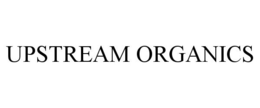 UPSTREAM ORGANICS trademark