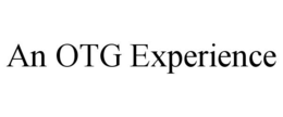 AN OTG EXPERIENCE trademark