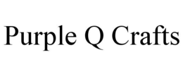 PURPLE Q CRAFTS trademark