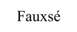 FAUXSÉ trademark