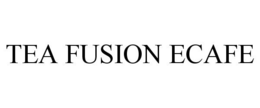 TEA FUSION ECAFE trademark