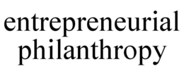 ENTREPRENEURIAL PHILANTHROPY trademark