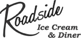 ROADSIDE ICE CREAM & DINER trademark