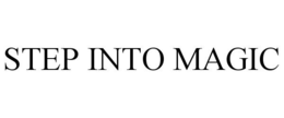 STEP INTO MAGIC trademark