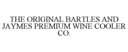 THE ORIGINAL BARTLES AND JAYMES PREMIUMWINE COOLER CO. trademark