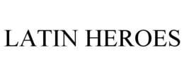 LATIN HEROES trademark