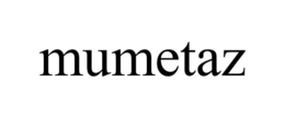 MUMETAZ trademark