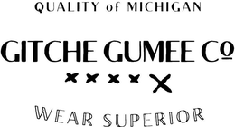 QUALITY OF MICHIGAN GITCHE GUMEE CO XXXXX WEAR SUPERIOR trademark