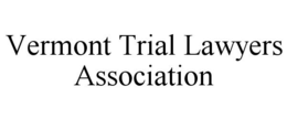 VERMONT TRIAL LAWYERS ASSOCIATION trademark