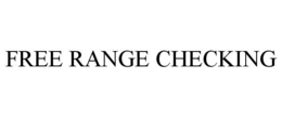 FREE RANGE CHECKING trademark