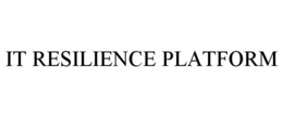 IT RESILIENCE PLATFORM trademark