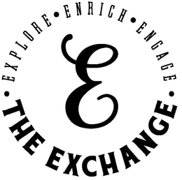 · EXPLORE · ENRICH · ENGAGE · E THE EXCHANGE trademark