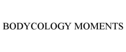 BODYCOLOGY MOMENTS trademark