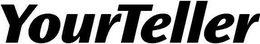 YOUR TELLER trademark