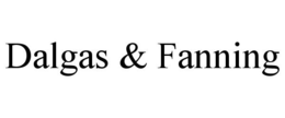 DALGAS & FANNING trademark