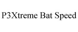 P3XTREME BAT SPEED trademark