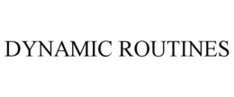 DYNAMIC ROUTINES trademark