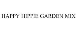 HAPPY HIPPIE GARDEN MIX trademark