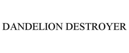 DANDELION DESTROYER trademark