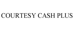 COURTESY CASH PLUS trademark