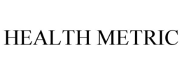 HEALTH METRIC trademark