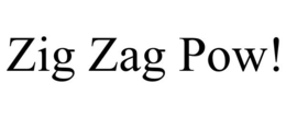 ZIG ZAG POW! trademark