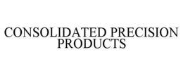 CONSOLIDATED PRECISION PRODUCTS trademark