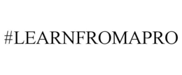 #LEARNFROMAPRO trademark