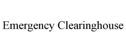 EMERGENCY CLEARINGHOUSE trademark