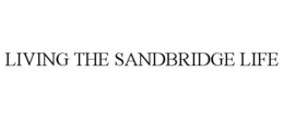 LIVING THE SANDBRIDGE LIFE trademark