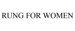 RUNG FOR WOMEN trademark