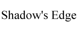 SHADOW'S EDGE trademark