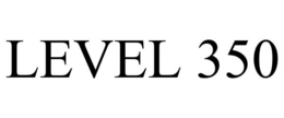 LEVEL 350 trademark