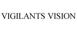 VIGILANTS VISION trademark