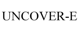 UNCOVER-E trademark