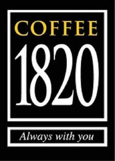 COFFEE 1820 ALWAYS WITH YOU trademark