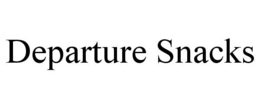 DEPARTURE SNACKS trademark