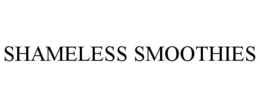 SHAMELESS SMOOTHIES trademark