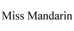 MISS MANDARIN trademark