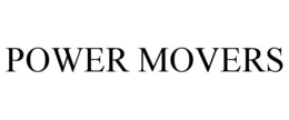 POWER MOVERS trademark