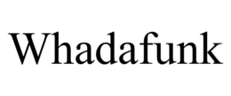WHADAFUNK trademark