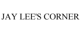 JAY LEE'S CORNER trademark