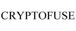 CRYPTOFUSE trademark