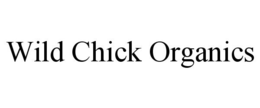 WILD CHICK ORGANICS trademark
