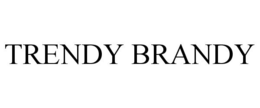 TRENDY BRANDY trademark
