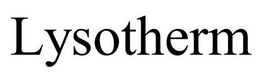 LYSOTHERM trademark