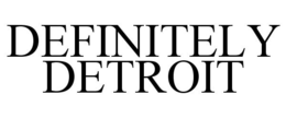 DEFINITELY DETROIT trademark