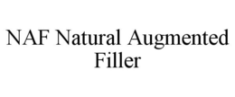 NAF NATURAL AUGMENTED FILLER trademark