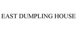 EAST DUMPLING HOUSE trademark